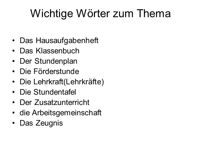 Wichtige Wörter zum Thema Das Hausaufgabenheft Das Klassenbuch Der Stundenplan Die Förderstunde Die Lehrkraft(Lehrkräfte)